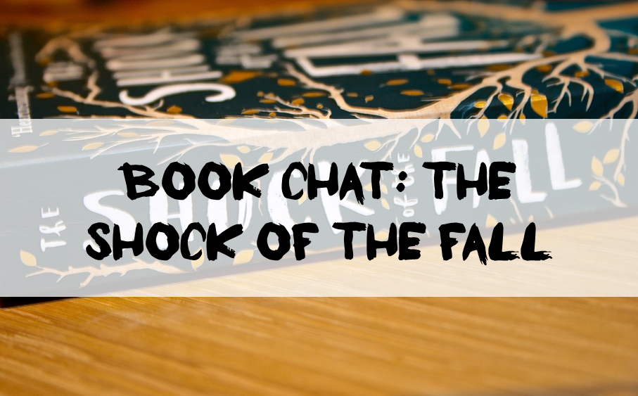 The Shock of the Fall by Nathan Filer | Book Chat